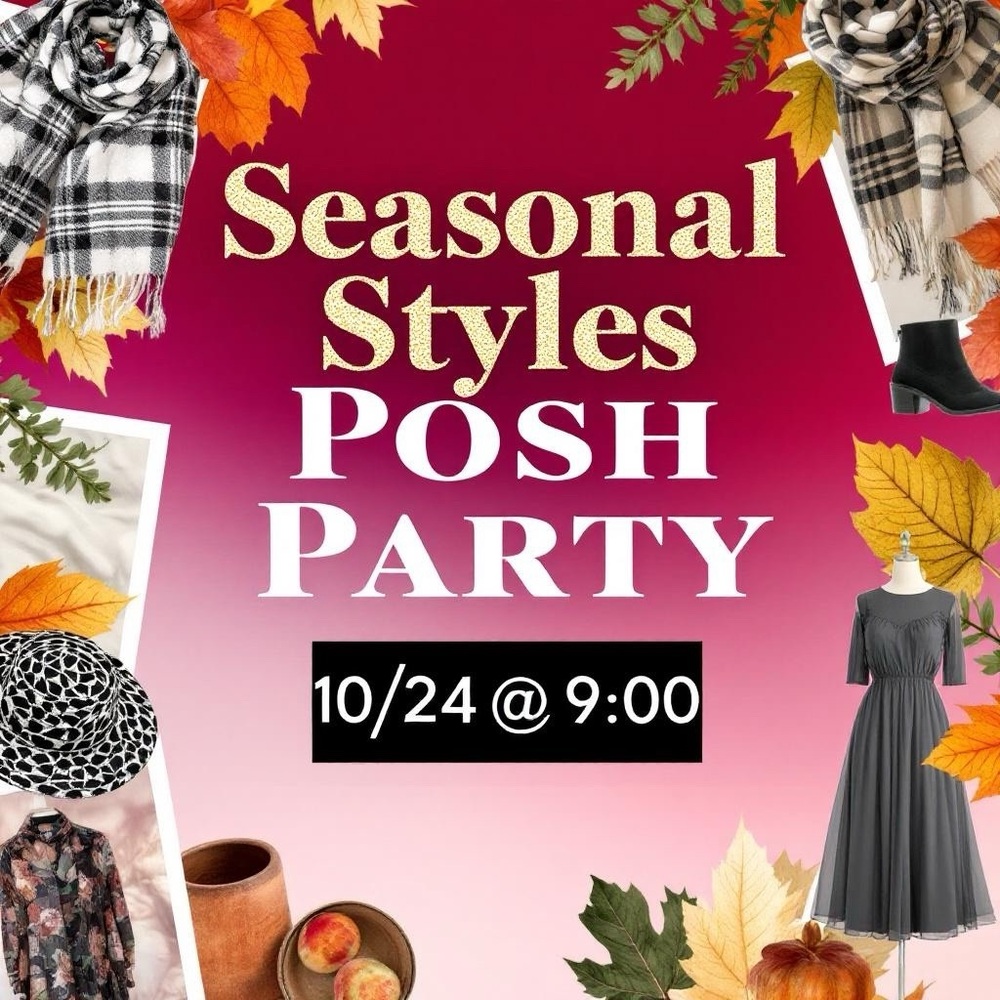 Hosting SEASONAL STYLES Posh Party 10/24/25 @ 9:00. Sign up here for a host pick
